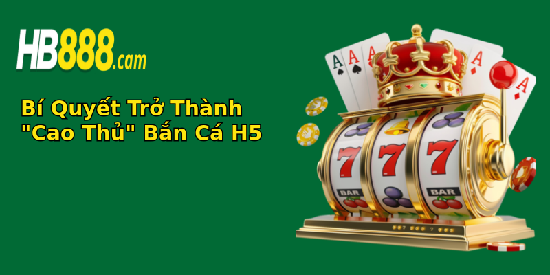 Bắn Cá H5 - Khám Phá Thế Giới Đại Dương Đầy Màu Sắc 2 bi quyet tro thanh cao thu ban ca h5
