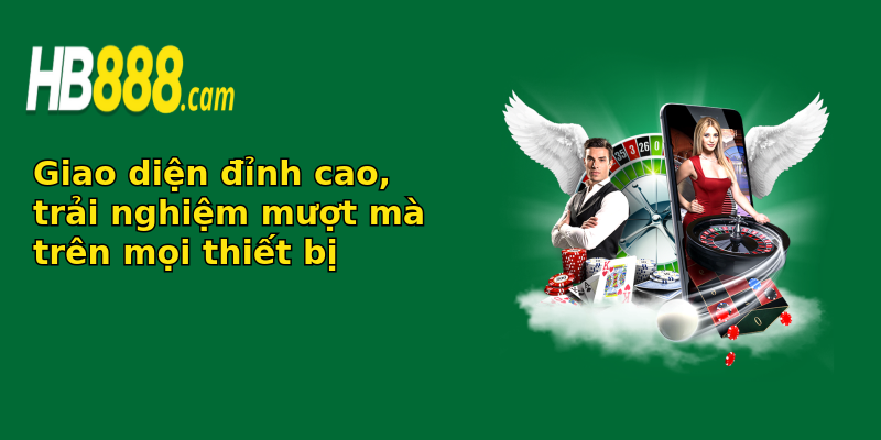 Giao diện đỉnh cao, trải nghiệm mượt mà trên mọi thiết bị Giao diện đỉnh cao, trải nghiệm mượt mà trên mọi thiết bị
