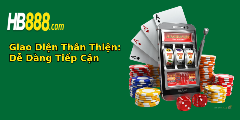 Giao Diện Thân Thiện: Dễ Dàng Tiếp Cận Giao Diện Thân Thiện: Dễ Dàng Tiếp Cận