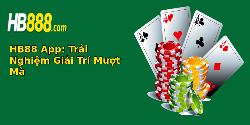 HB88 App: Trải Nghiệm Giải Trí Mượt Mà HB88 App: Trải Nghiệm Giải Trí Mượt Mà