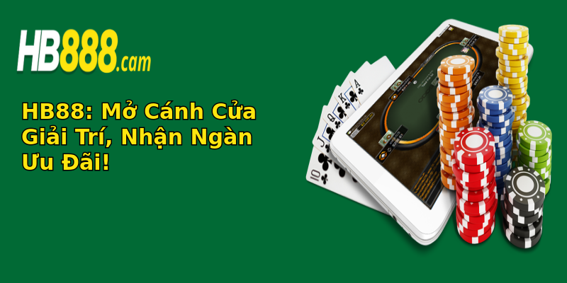 HB88: Mở Cánh Cửa Giải Trí, Nhận Ngàn Ưu Đãi! HB88: Mở Cánh Cửa Giải Trí, Nhận Ngàn Ưu Đãi!