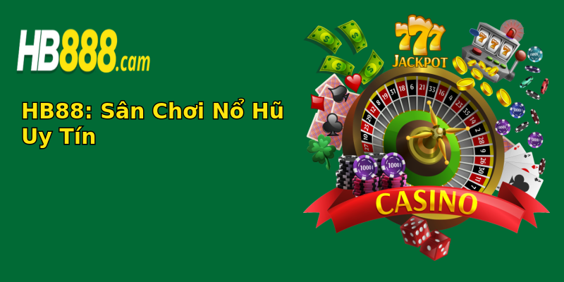 HB88: Sân Chơi Nổ Hũ Uy Tín HB88: Sân Chơi Nổ Hũ Uy Tín